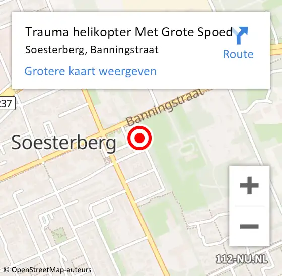 Locatie op kaart van de 112 melding: Trauma helikopter Met Grote Spoed Naar Soesterberg, Banningstraat op 5 oktober 2023 21:35