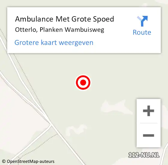 Locatie op kaart van de 112 melding: Ambulance Met Grote Spoed Naar Otterlo, Planken Wambuisweg op 10 juni 2021 12:36