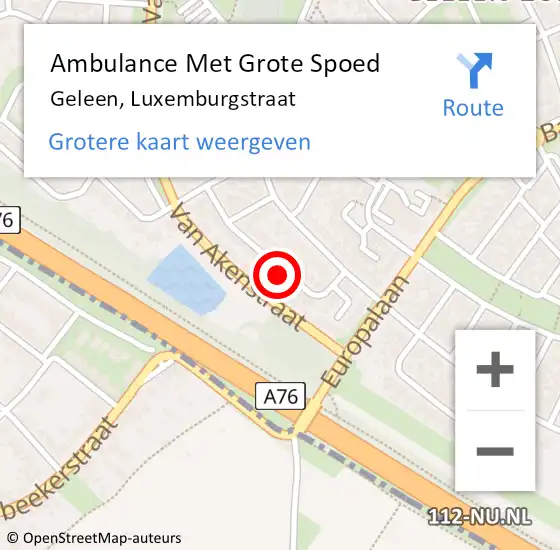 Locatie op kaart van de 112 melding: Ambulance Met Grote Spoed Naar Geleen, Luxemburgstraat op 13 juni 2014 17:13