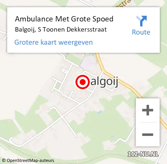 Locatie op kaart van de 112 melding: Ambulance Met Grote Spoed Naar Balgoij, S Toonen Dekkersstraat op 29 juni 2021 16:40