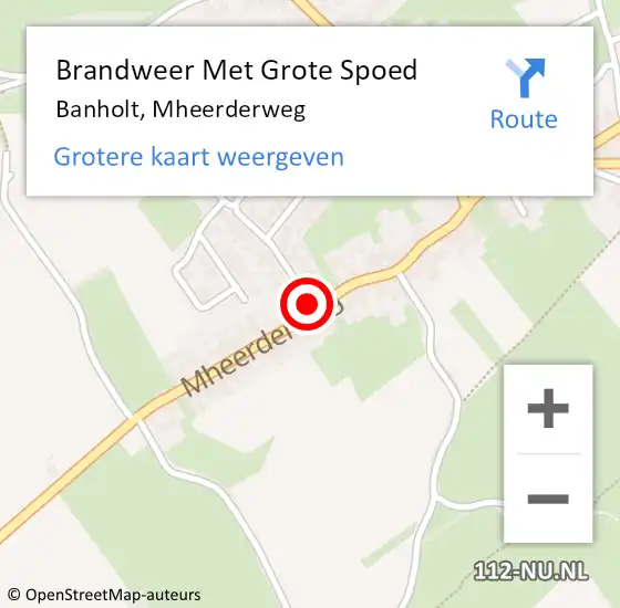 Locatie op kaart van de 112 melding: Brandweer Met Grote Spoed Naar Banholt, Mheerderweg op 2 juli 2021 13:15