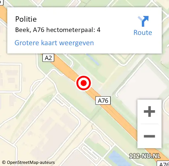 Locatie op kaart van de 112 melding: Politie Beek, A76 hectometerpaal: 4 op 16 juli 2021 14:36