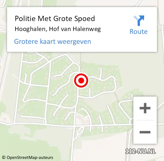 Locatie op kaart van de 112 melding: Politie Met Grote Spoed Naar Hooghalen, Hof van Halenweg op 18 juli 2021 14:46