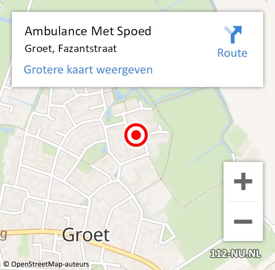 Locatie op kaart van de 112 melding: Ambulance Met Spoed Naar Groet, Fazantstraat op 18 juli 2021 16:10