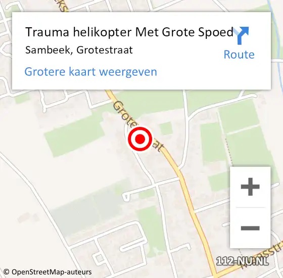 Locatie op kaart van de 112 melding: Trauma helikopter Met Grote Spoed Naar Sambeek, Grotestraat op 24 juli 2021 14:35
