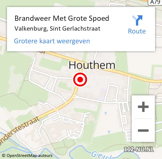 Locatie op kaart van de 112 melding: Brandweer Met Grote Spoed Naar Valkenburg, Sint Gerlachstraat op 29 juli 2021 18:32