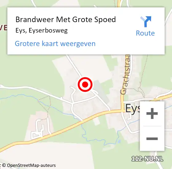 Locatie op kaart van de 112 melding: Brandweer Met Grote Spoed Naar Eys, Eyserbosweg op 31 juli 2021 16:06