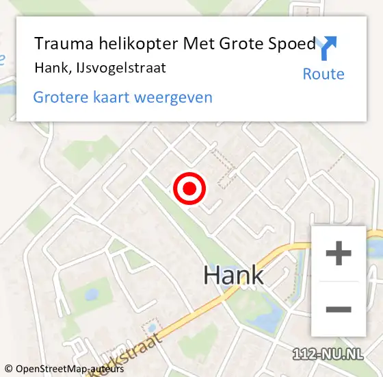 Locatie op kaart van de 112 melding: Trauma helikopter Met Grote Spoed Naar Hank, IJsvogelstraat op 1 augustus 2021 07:50