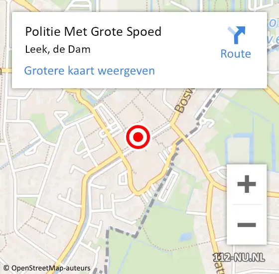 Locatie op kaart van de 112 melding: Politie Met Grote Spoed Naar Leek, de Dam op 1 september 2021 14:40