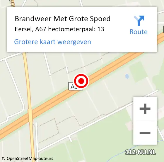 Locatie op kaart van de 112 melding: Brandweer Met Grote Spoed Naar Eersel, A67 hectometerpaal: 13 op 4 september 2021 08:39