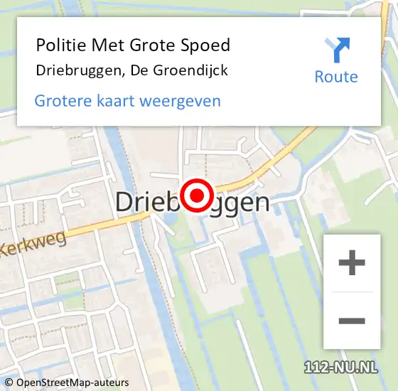 Locatie op kaart van de 112 melding: Politie Met Grote Spoed Naar Driebruggen, De Groendijck op 11 september 2021 16:30