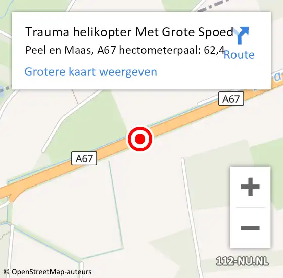 Locatie op kaart van de 112 melding: Trauma helikopter Met Grote Spoed Naar Peel en Maas, A67 hectometerpaal: 62,4 op 25 september 2021 03:11