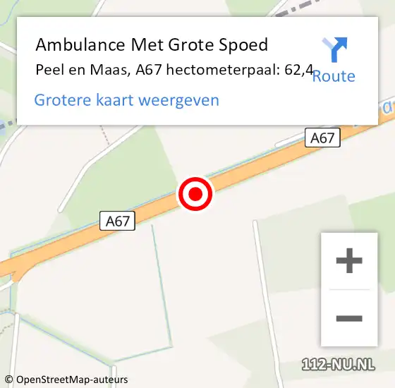 Locatie op kaart van de 112 melding: Ambulance Met Grote Spoed Naar Peel en Maas, A67 hectometerpaal: 62,4 op 25 september 2021 03:11