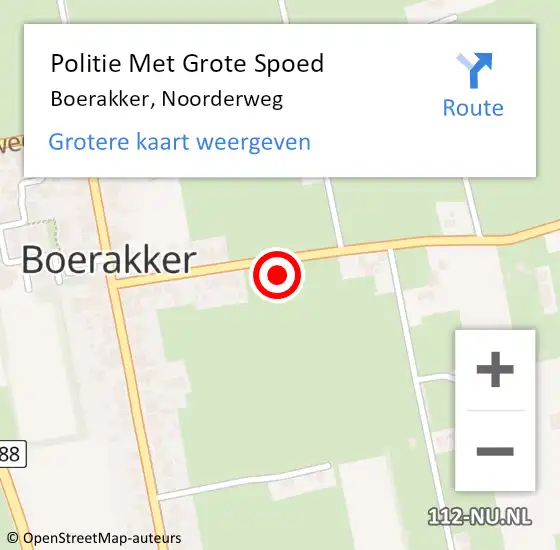 Locatie op kaart van de 112 melding: Politie Met Grote Spoed Naar Boerakker, Noorderweg op 8 oktober 2021 14:39