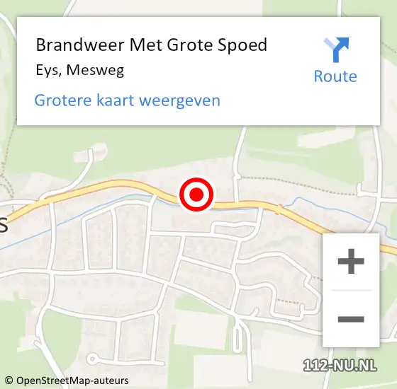 Locatie op kaart van de 112 melding: Brandweer Met Grote Spoed Naar Eys, Mesweg op 15 oktober 2021 15:49