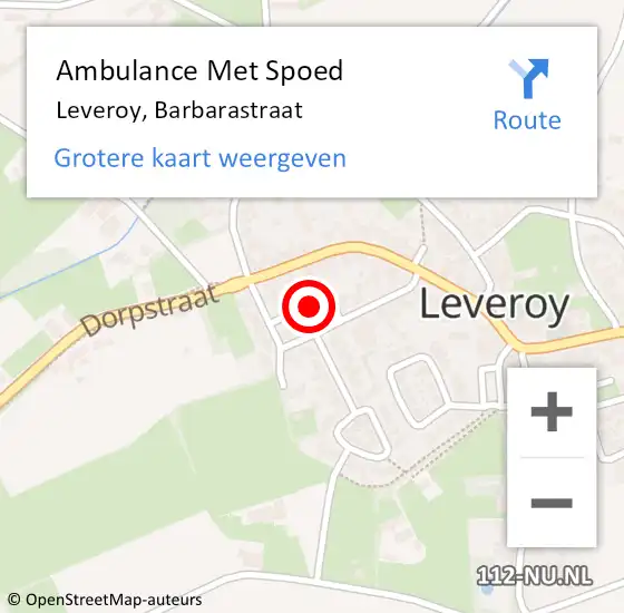 Locatie op kaart van de 112 melding: Ambulance Met Spoed Naar Leveroy, Barbarastraat op 11 november 2021 08:31