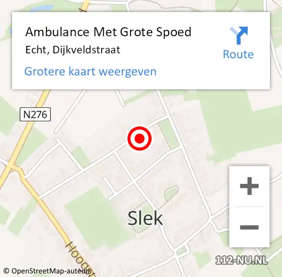 Locatie op kaart van de 112 melding: Ambulance Met Grote Spoed Naar Echt, Dijkveldstraat op 14 november 2021 17:38