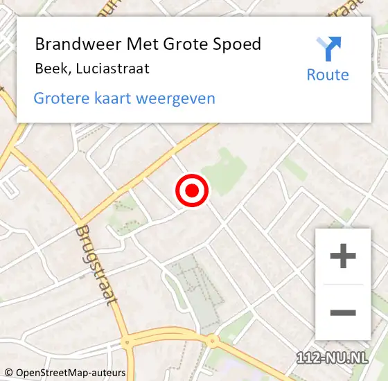 Locatie op kaart van de 112 melding: Brandweer Met Grote Spoed Naar Beek, Luciastraat op 6 december 2021 12:29