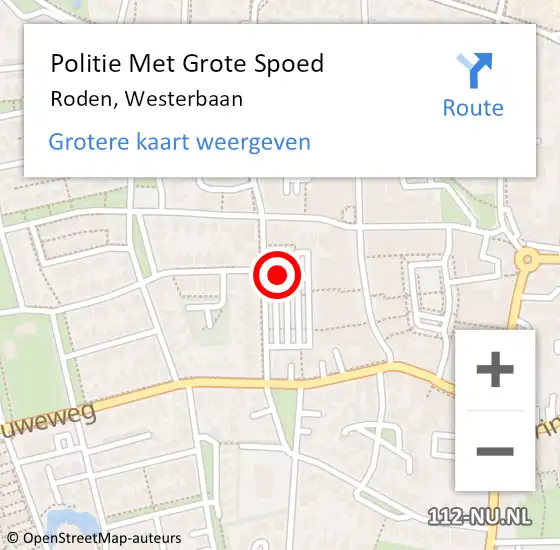 Locatie op kaart van de 112 melding: Politie Met Grote Spoed Naar Roden, Westerbaan op 7 december 2021 14:28