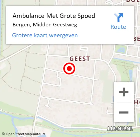 Locatie op kaart van de 112 melding: Ambulance Met Grote Spoed Naar Bergen, Midden Geestweg op 14 december 2021 23:57