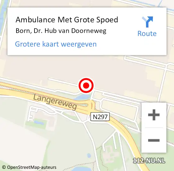 Locatie op kaart van de 112 melding: Ambulance Met Grote Spoed Naar Born, Dr. Hub van Doorneweg op 17 december 2021 16:57