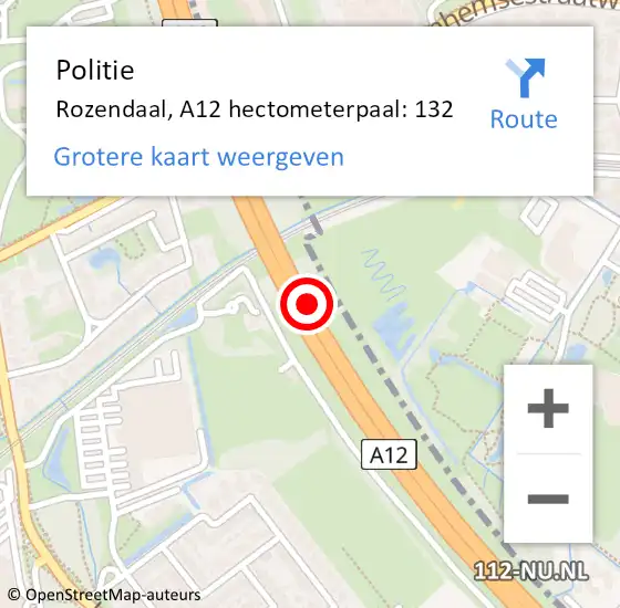 Locatie op kaart van de 112 melding: Politie Rozendaal, A12 hectometerpaal: 132 op 27 december 2021 22:58