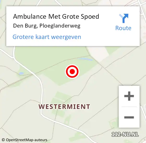 Locatie op kaart van de 112 melding: Ambulance Met Grote Spoed Naar Den Burg, Ploeglanderweg op 1 januari 2022 12:19