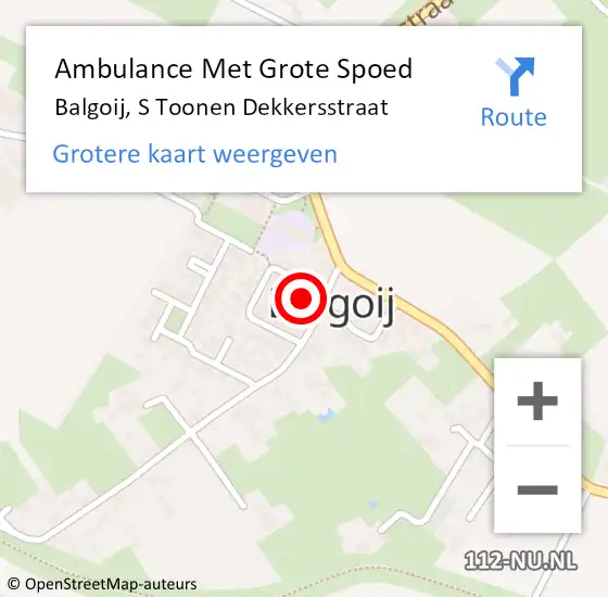 Locatie op kaart van de 112 melding: Ambulance Met Grote Spoed Naar Balgoij, S Toonen Dekkersstraat op 7 oktober 2013 10:48