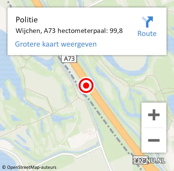 Locatie op kaart van de 112 melding: Politie Wijchen, A73 hectometerpaal: 99,8 op 13 januari 2022 13:09