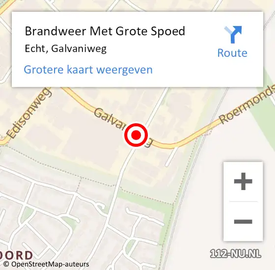 Locatie op kaart van de 112 melding: Brandweer Met Grote Spoed Naar Echt, Galvaniweg op 20 januari 2022 09:11