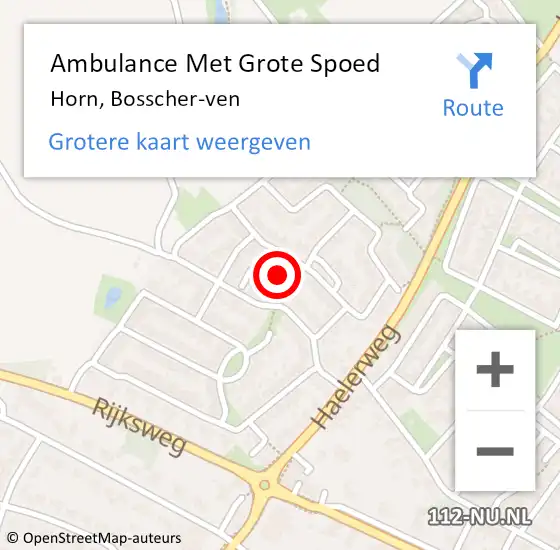 Locatie op kaart van de 112 melding: Ambulance Met Grote Spoed Naar Horn, Bosscher-ven op 24 januari 2022 03:43