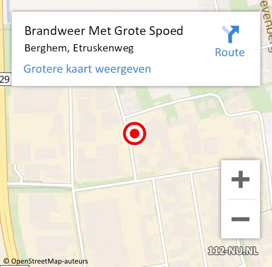 Locatie op kaart van de 112 melding: Brandweer Met Grote Spoed Naar Berghem, Etruskenweg op 26 januari 2022 16:19