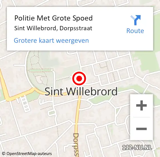 Locatie op kaart van de 112 melding: Politie Met Grote Spoed Naar Sint Willebrord, Dorpsstraat op 30 januari 2022 18:55