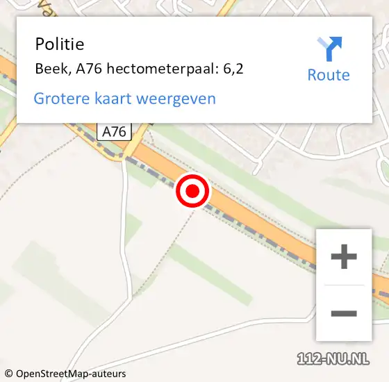 Locatie op kaart van de 112 melding: Politie Beek, A76 hectometerpaal: 6,2 op 3 februari 2022 14:43