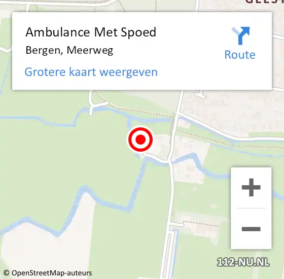 Locatie op kaart van de 112 melding: Ambulance Met Spoed Naar Bergen, Meerweg op 6 februari 2022 04:19