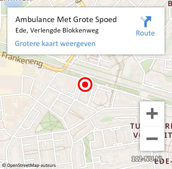 Locatie op kaart van de 112 melding: Ambulance Met Grote Spoed Naar Ede, Verlengde Blokkenweg op 8 februari 2022 14:36