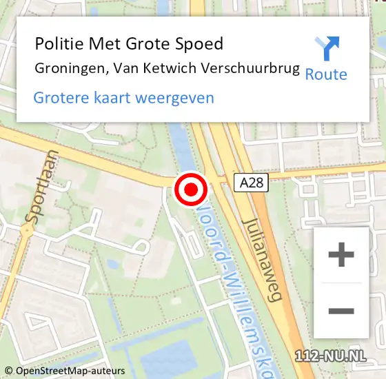 Locatie op kaart van de 112 melding: Politie Met Grote Spoed Naar Groningen, Van Ketwich Verschuurbrug op 14 februari 2022 17:10
