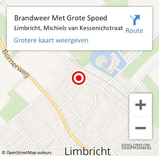 Locatie op kaart van de 112 melding: Brandweer Met Grote Spoed Naar Limbricht, Michiels van Kessenichstraat op 15 februari 2022 12:24