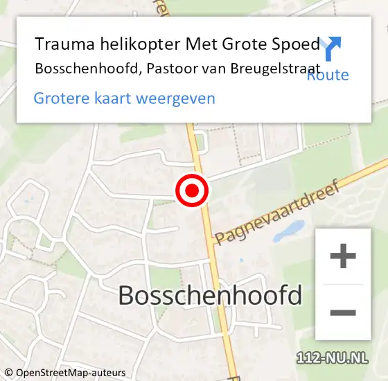Locatie op kaart van de 112 melding: Trauma helikopter Met Grote Spoed Naar Bosschenhoofd, Pastoor van Breugelstraat op 15 februari 2022 13:29