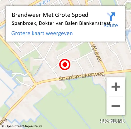 Locatie op kaart van de 112 melding: Brandweer Met Grote Spoed Naar Spanbroek, Dokter van Balen Blankenstraat op 18 februari 2022 18:16