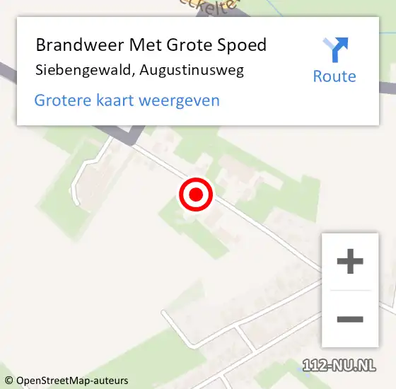 Locatie op kaart van de 112 melding: Brandweer Met Grote Spoed Naar Siebengewald, Augustinusweg op 26 februari 2022 06:30