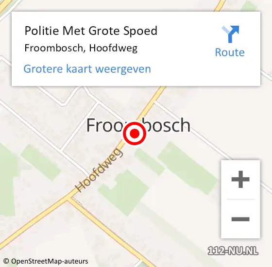 Locatie op kaart van de 112 melding: Politie Met Grote Spoed Naar Froombosch, Hoofdweg op 27 februari 2022 06:41