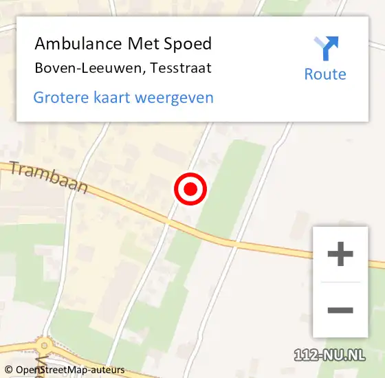 Locatie op kaart van de 112 melding: Ambulance Met Spoed Naar Boven-Leeuwen, Tesstraat op 1 maart 2022 16:25