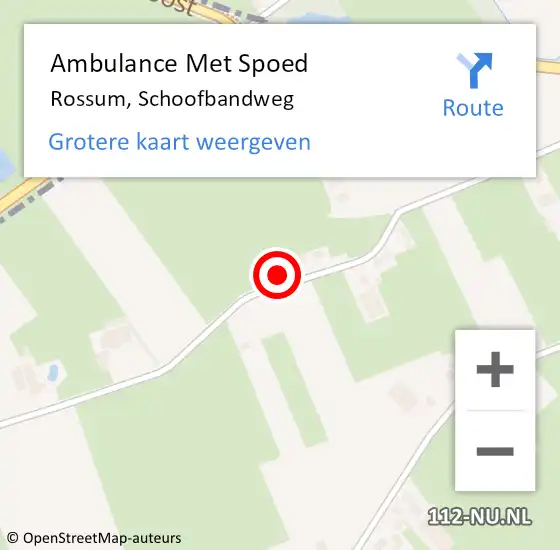 Locatie op kaart van de 112 melding: Ambulance Met Spoed Naar Rossum, Schoofbandweg op 4 maart 2022 04:27