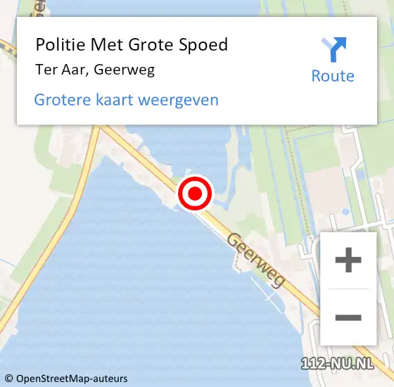 Locatie op kaart van de 112 melding: Politie Met Grote Spoed Naar Ter Aar, Geerweg op 4 maart 2022 20:30