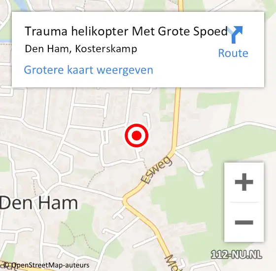 Locatie op kaart van de 112 melding: Trauma helikopter Met Grote Spoed Naar Den Ham, Kosterskamp op 5 maart 2022 10:54