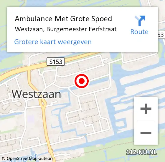 Locatie op kaart van de 112 melding: Ambulance Met Grote Spoed Naar Westzaan, Burgemeester Ferfstraat op 9 maart 2022 15:42