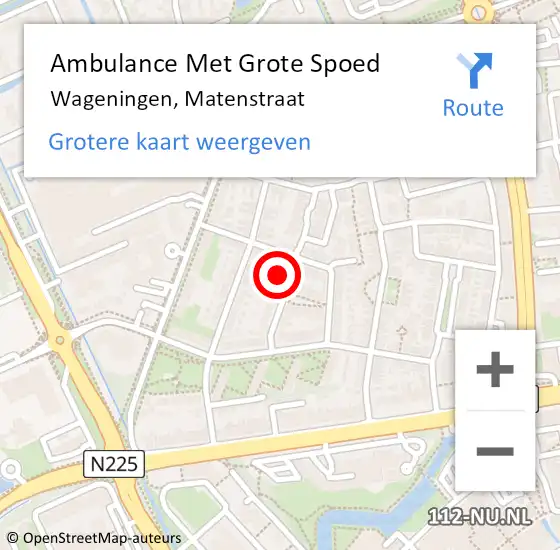 Locatie op kaart van de 112 melding: Ambulance Met Grote Spoed Naar Wageningen, Matenstraat op 10 maart 2022 08:24