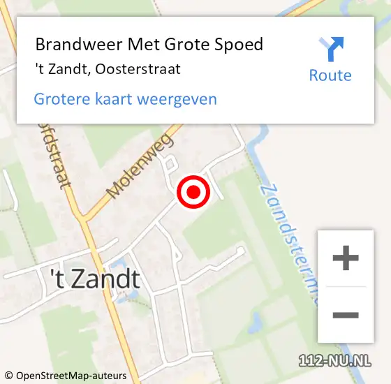 Locatie op kaart van de 112 melding: Brandweer Met Grote Spoed Naar 't Zandt, Oosterstraat op 21 maart 2022 10:16