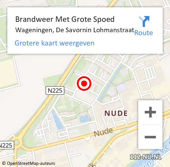 Locatie op kaart van de 112 melding: Brandweer Met Grote Spoed Naar Wageningen, De Savornin Lohmanstraat op 25 maart 2022 08:43